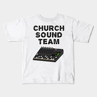 Church Sound Team, Christian Sound Engineer Kids T-Shirt